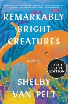Shelby Van Pelt - Remarkably Bright Creatures, Häftad