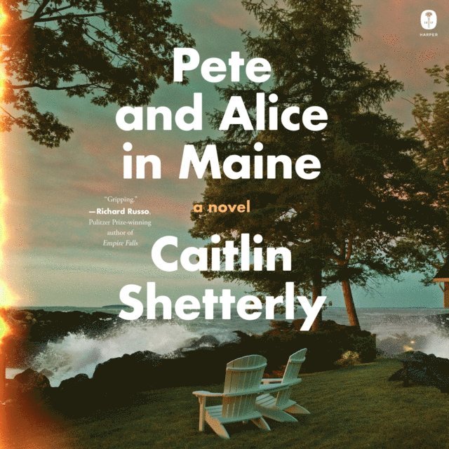 Caitlin Shetterly - Pete and Alice in Maine, Ljudbok