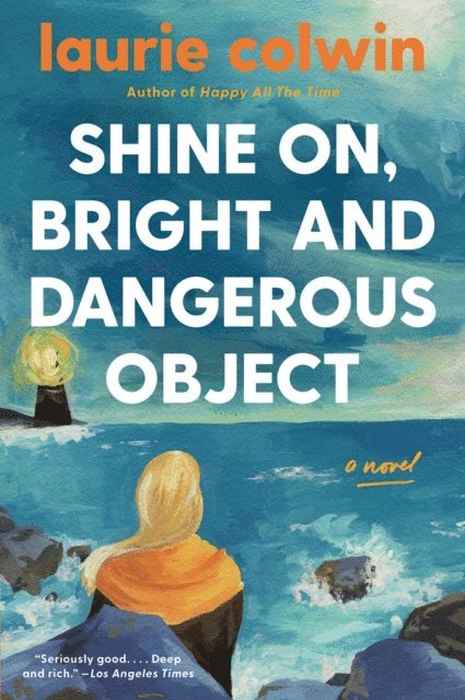 Laurie Colwin - Shine On, Bright and Dangerous Object, E-bok