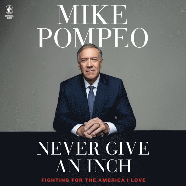 Mike Pompeo - Never Give an Inch, Ljudbok. Tillgänglighet: Lägg i varukorg