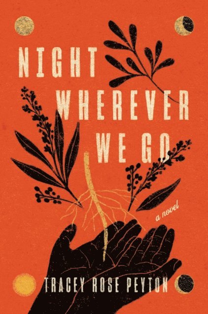 Tracey Rose Peyton - Night Wherever We Go, E-bok