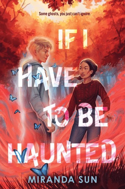 Miranda Sun - If I Have to Be Haunted, E-bok