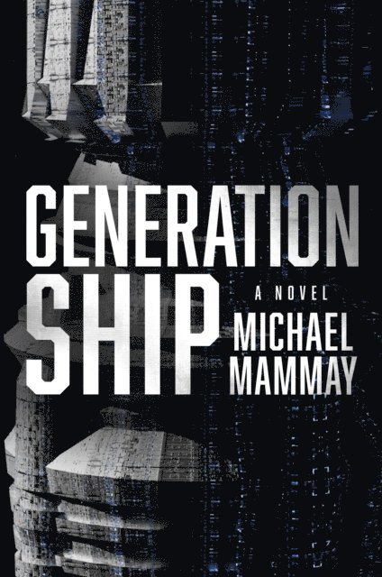 Michael Mammay - Generation Ship, E-bok