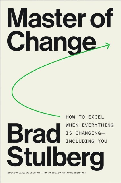 Brad Stulberg - Master of Change, E-bok