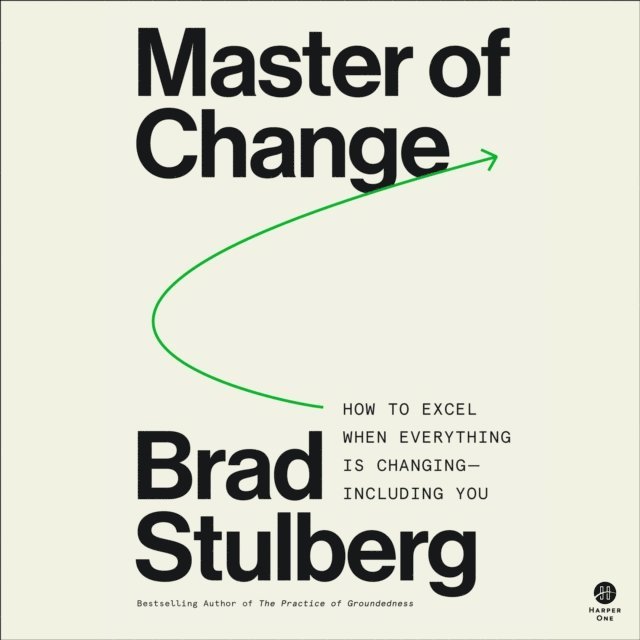 Brad Stulberg - Master of Change, Ljudbok