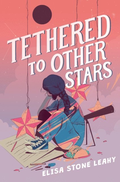 Elisa Stone Leahy - Tethered to Other Stars, E-bok