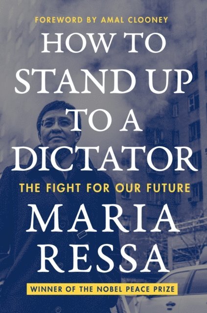 Maria Ressa - How to Stand Up to a Dictator, E-bok