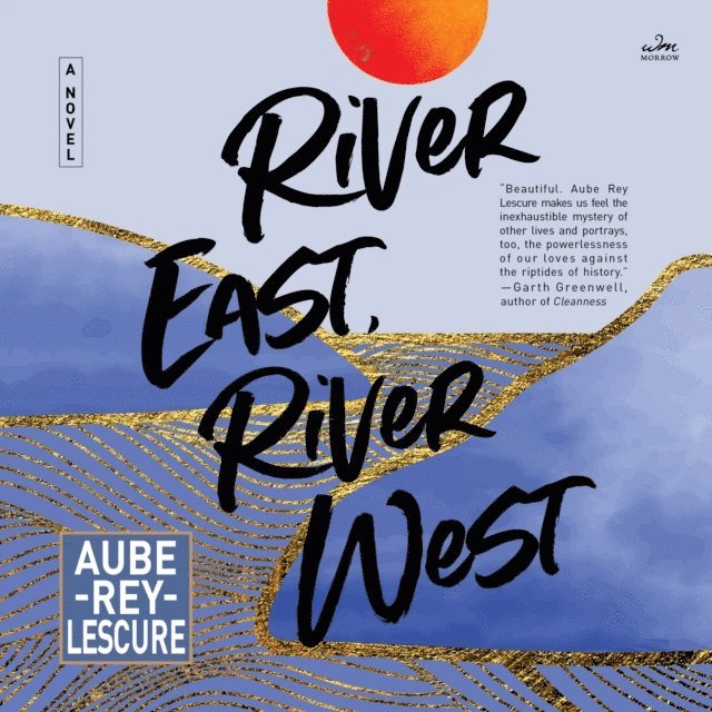 Aube Rey Lescure - River East, River West, Ljudbok