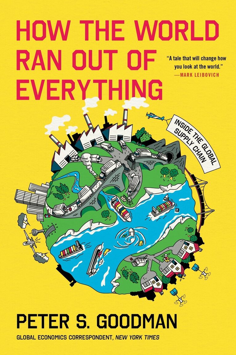 Peter S. Goodman - How the World Ran Out of Everything, Häftad