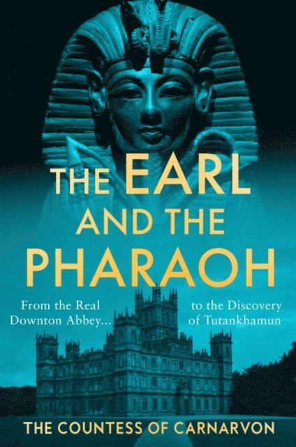 The Countess of Carnarvon - Earl and the Pharaoh, E-bok