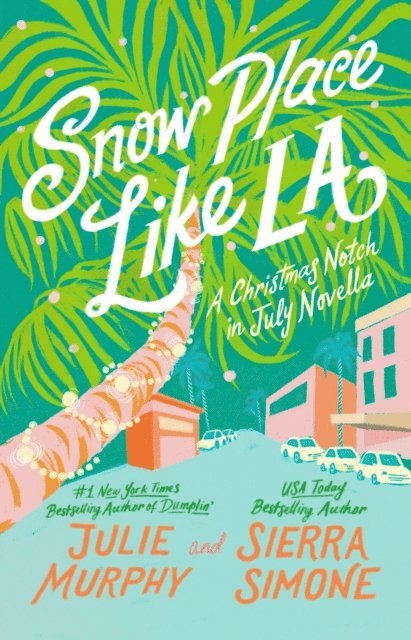 Sierra Simone, Julie Murphy - Snow Place Like LA, E-bok
