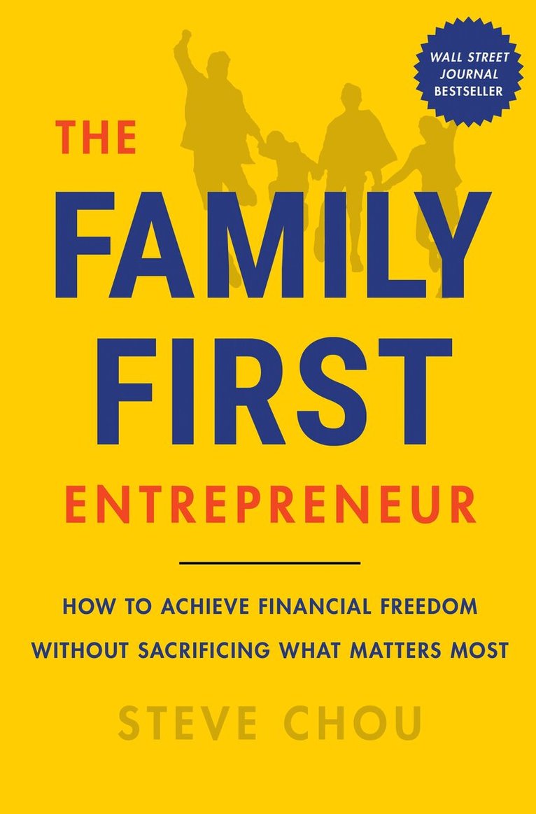 Steve Chou - Family-First Entrepreneur, Inbunden