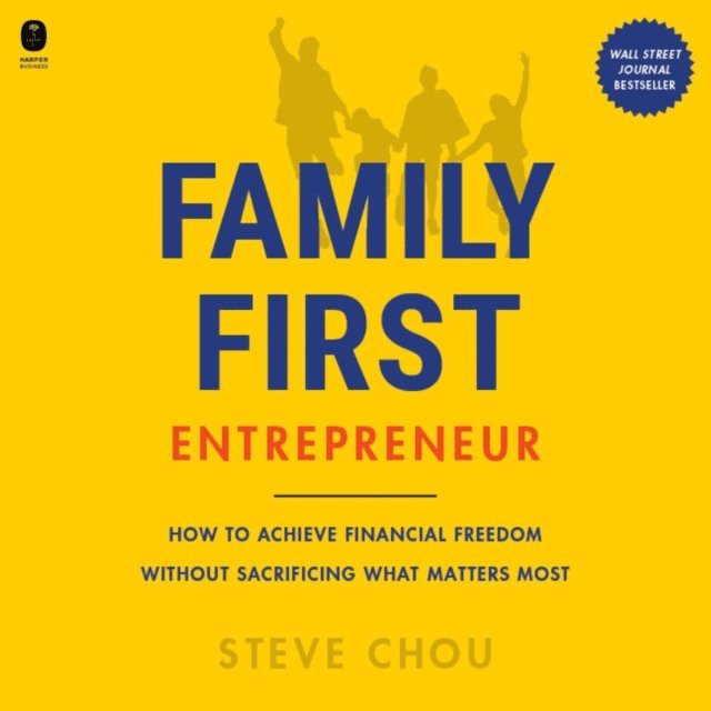 Steve Chou - Family-First Entrepreneur, Ljudbok