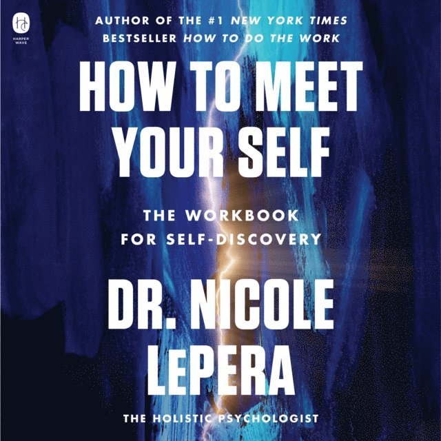 Dr. Nicole LePera - How to Meet Your Self, Ljudbok