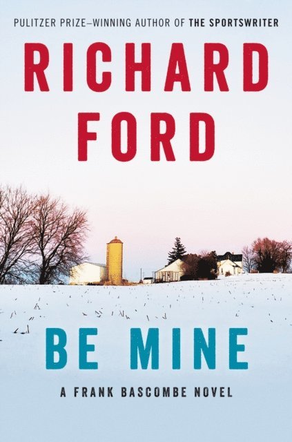 Richard Ford - Be Mine, E-bok