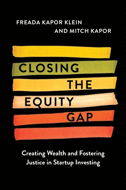 Mitchell Kapor, Freada Kapor Klein - Closing the Equity Gap, E-bok