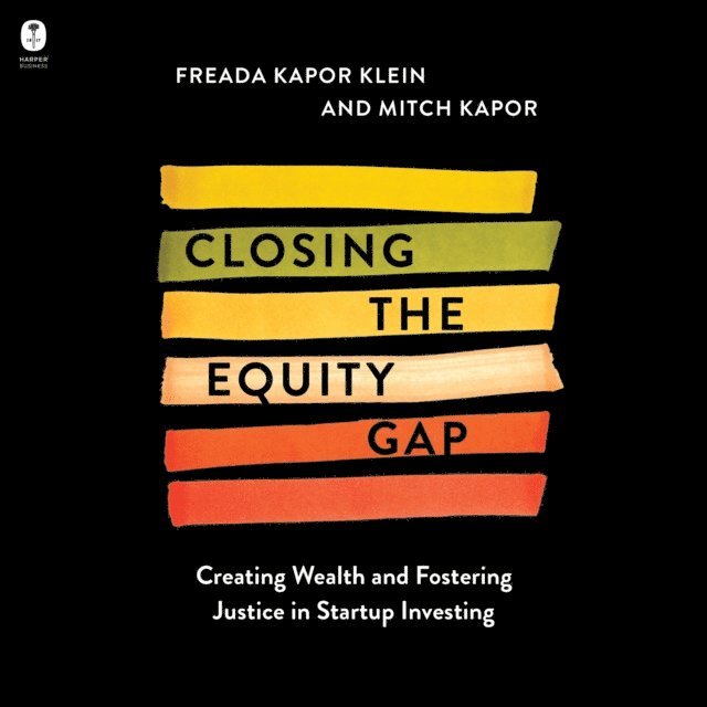 Mitchell Kapor, Freada Kapor Klein - Closing the Equity Gap, Ljudbok