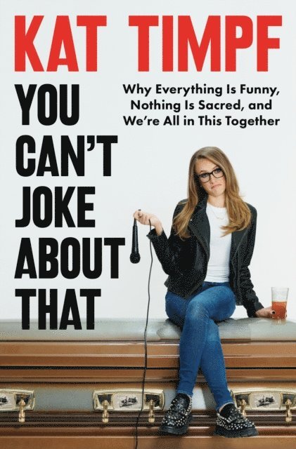 Kat Timpf - You Can't Joke About That, E-bok