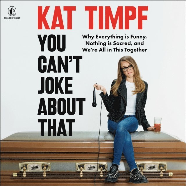 Kat Timpf - You Can't Joke About That, Ljudbok