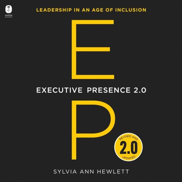 Sylvia Ann Hewlett - Executive Presence 2.0, Ljudbok