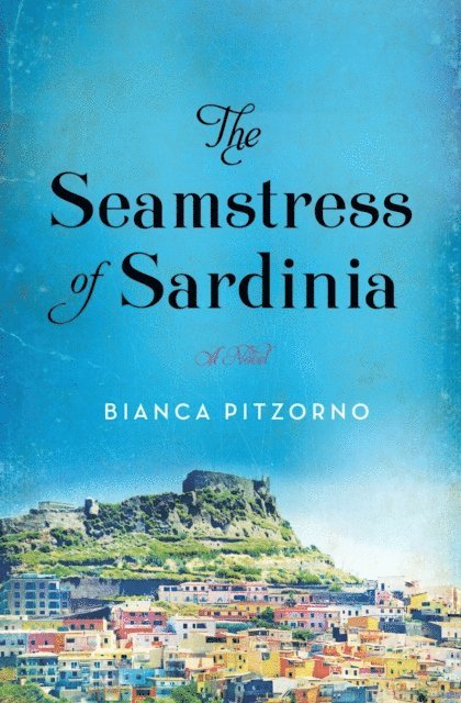 Bianca Pitzorno - Seamstress of Sardinia, E-bok
