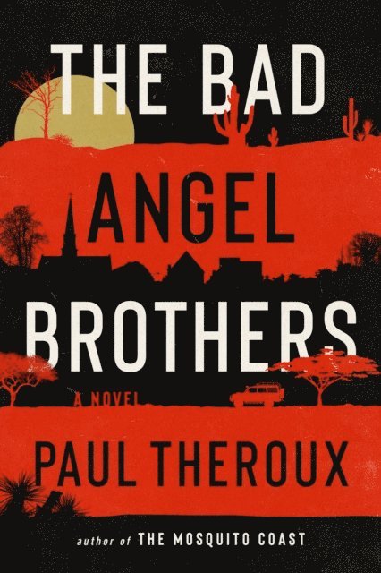 Paul Theroux - Bad Angel Brothers, E-bok