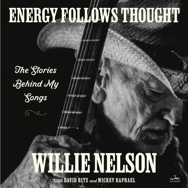 Mickey Raphael, David Ritz, Willie Nelson - Energy Follows Thought, Ljudbok