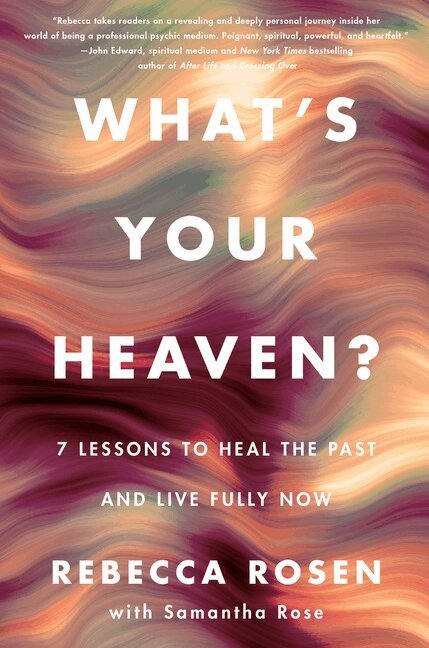 Rebecca Rosen - What's Your Heaven?, Inbunden