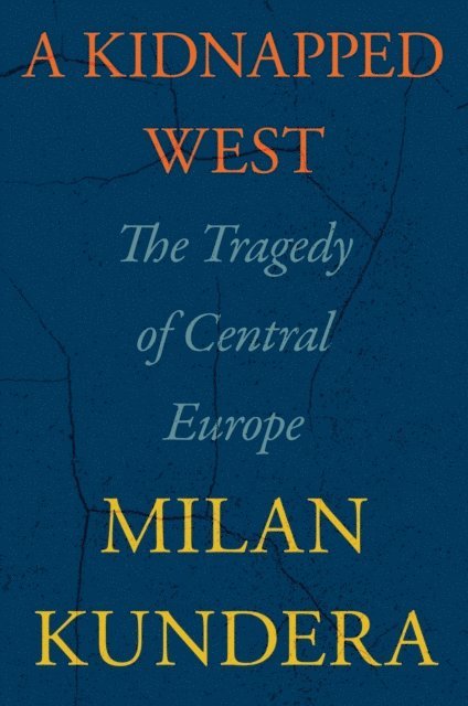 Milan Kundera - Kidnapped West, E-bok