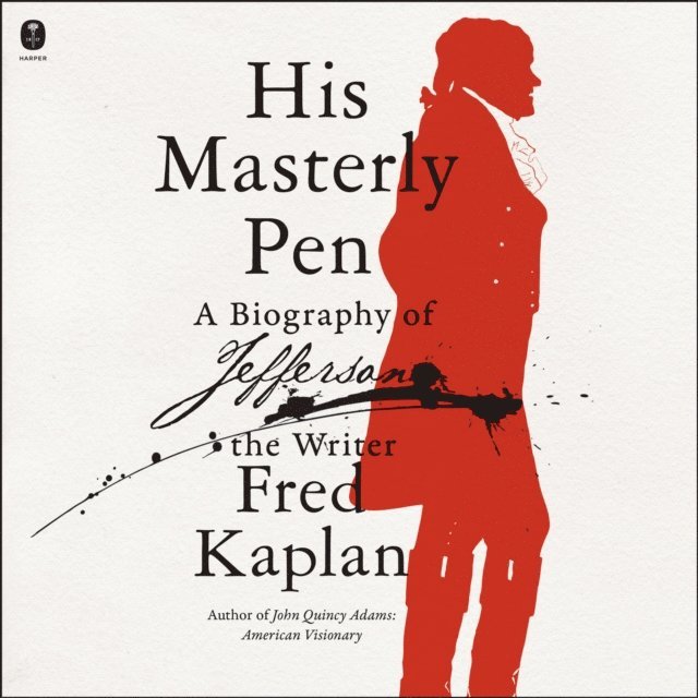Fred Kaplan - His Masterly Pen, Ljudbok