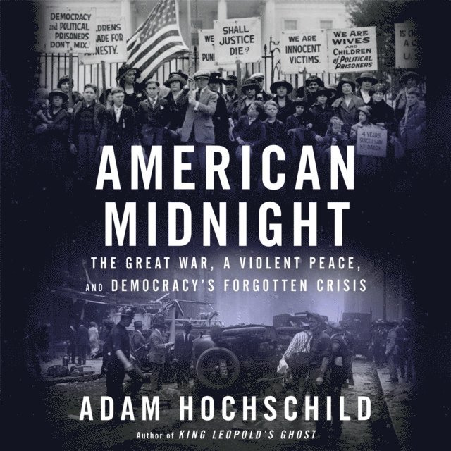 Adam Hochschild - American Midnight, Ljudbok