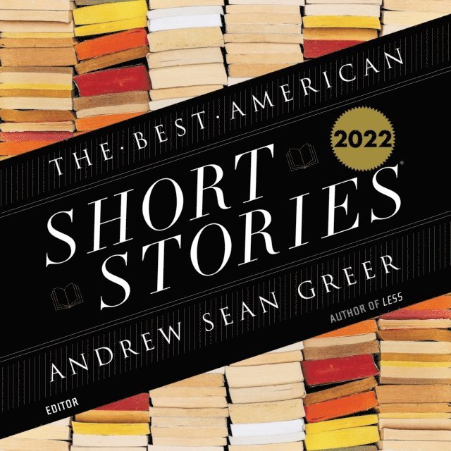 Heidi Pitlor, Andrew Sean Greer - Best American Short Stories 2022, Ljudbok