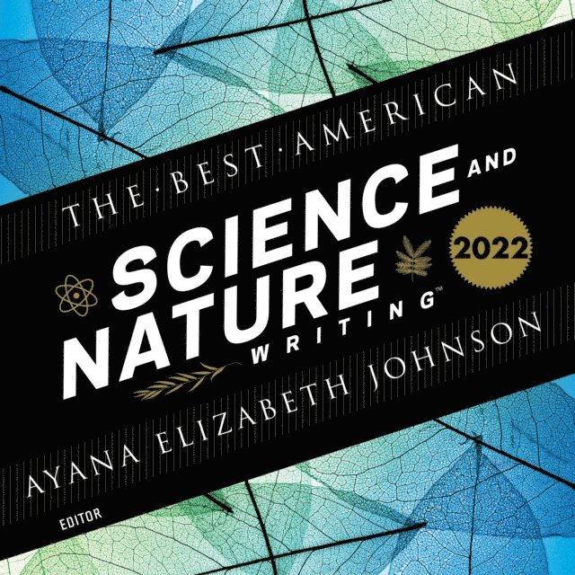 Jaime Green, Ayana Elizabeth Johnson - Best American Science and Nature Writing 2022, Ljudbok
