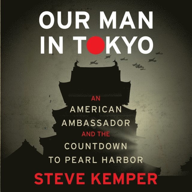 Steve Kemper - Our Man in Tokyo, Ljudbok