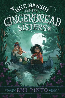 Emi Pinto - Bee Bakshi and the Gingerbread Sisters, Inbunden