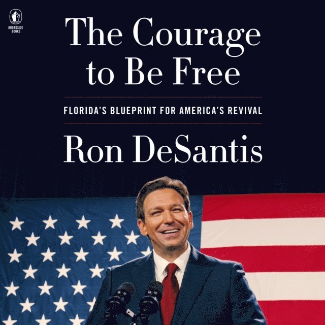 Ron DeSantis - Courage to Be Free, Ljudbok