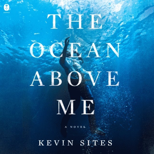 Kevin Sites - Ocean Above Me, Ljudbok