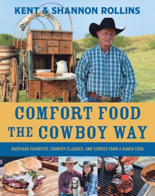 Shannon Rollins, Kent Rollins - Comfort Food the Cowboy Way, E-bok