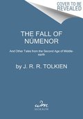 The Fall of N�menor: And Other Tales from the Second Age of Middle-Earth
