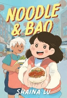 Shaina Lu - Noodle & Bao: A Graphic Novel, Häftad