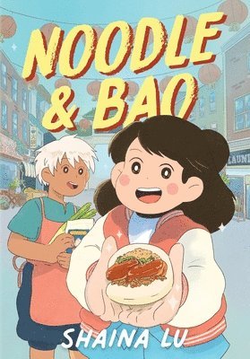 Shaina Lu - Noodle & Bao: A Graphic Novel, Inbunden