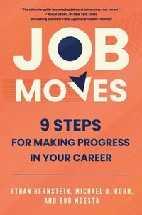 Job Moves: 9 Steps for Making Progress in Your Career
