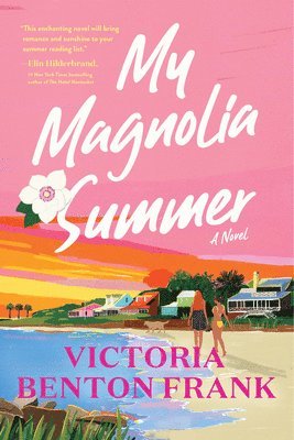 Victoria Benton Frank - My Magnolia Summer, Inbunden