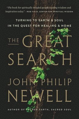 John Philip Newell - The Great Search: Turning to Earth and Soul in the Quest for Healing and Home, Häftad