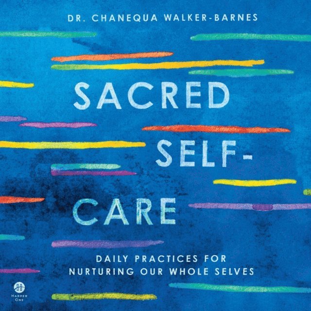 Chanequa Walker-Barnes - Sacred Self-Care, Ljudbok