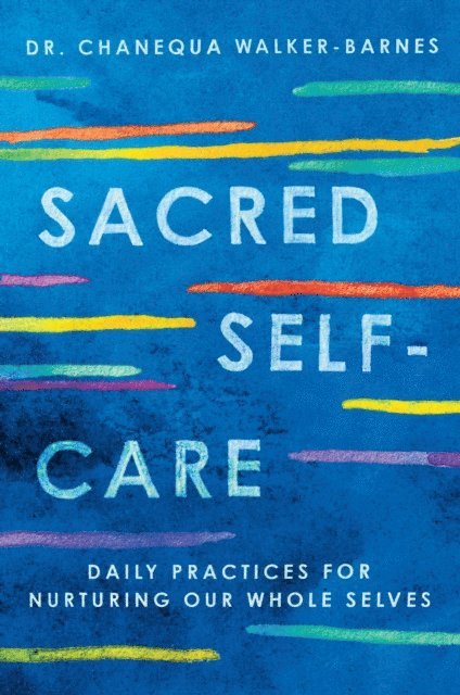 Chanequa Walker-Barnes - Sacred Self-Care, E-bok