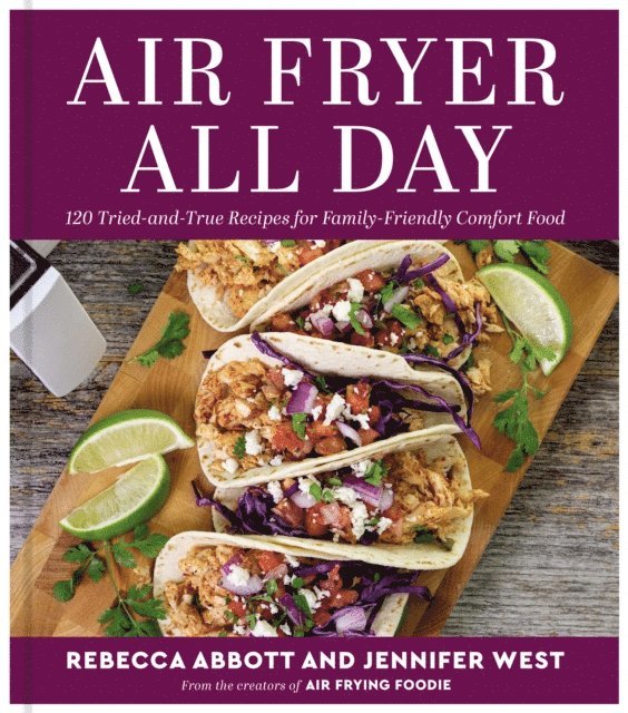 Jennifer West, Rebecca L. Abbott - Air Fryer All Day, E-bok