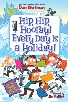 Dan Gutman - Hip Hip Hooray! Every Day Is a Holiday!, Häftad