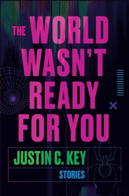 Justin C. Key - World Wasn't Ready for You, E-bok