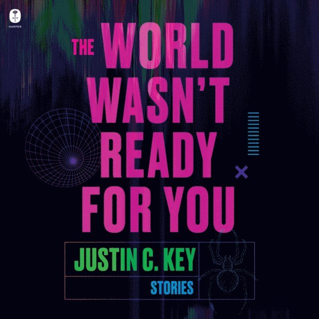 Justin C. Key - World Wasn't Ready for You, Ljudbok
